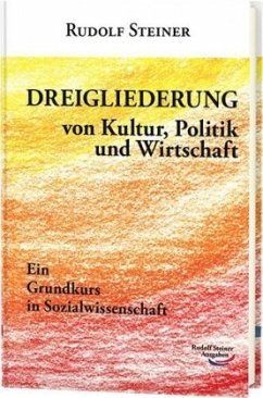 Dreigliederung von Kultur, Politik und Wirtschaft von Rudolf Steiner Ausgaben